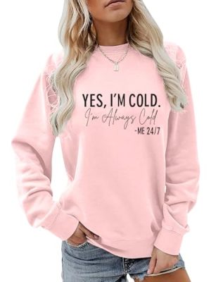 Yes I'M Cold Me 24/7 Always Cold Sweatshirt For Women Crewneck Winter Freezing Sweatshirts Funny Pullover Hoodies